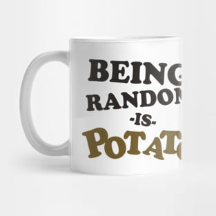 Being Random is Potato Mug